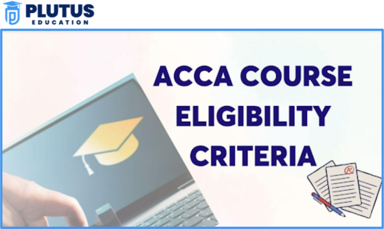 ACCA Eligibility Criteria: ACCA Qualification After 10th, 12th, Graduation & CA