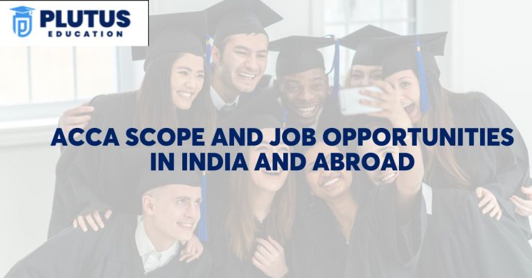 ACCA Scope and Job Opportunities in India and Abroad