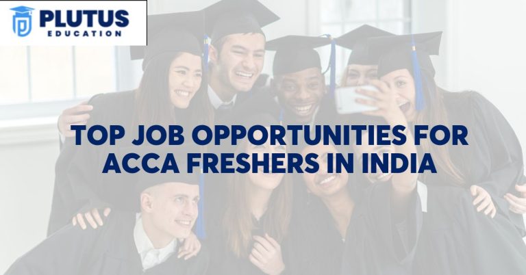 Top Job Opportunities for ACCA Freshers in India