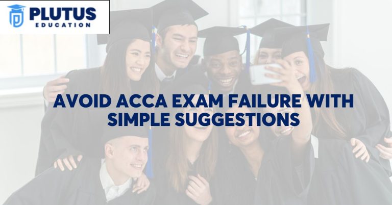 Avoid ACCA Exam Failure with Simple Suggestions