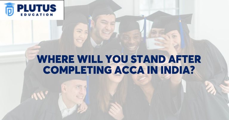 Where Will You Stand After Completing ACCA in India