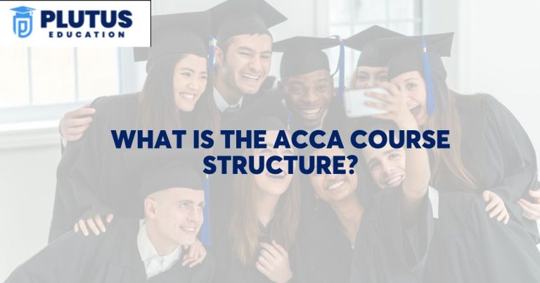 What is the ACCA Course Structure, Fees Structure in Detail!