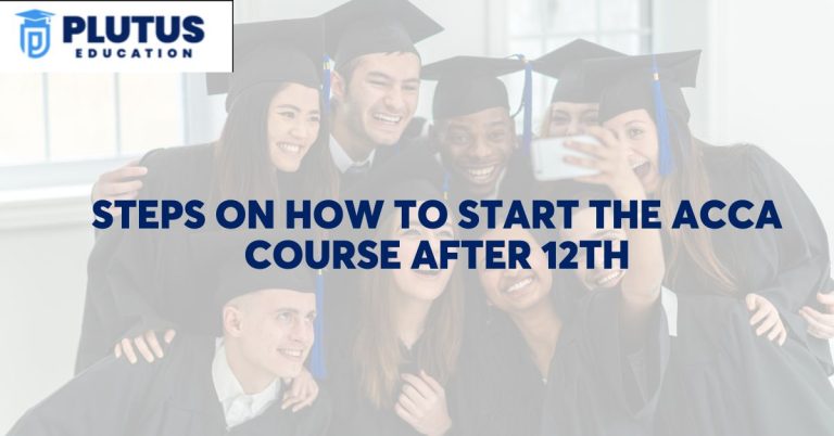 Steps on How to Start the ACCA Course After 12th Commerce