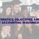 Characteristics, Objectives, and Roles of Accounting in Business