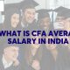 What is CFA Average Salary in India