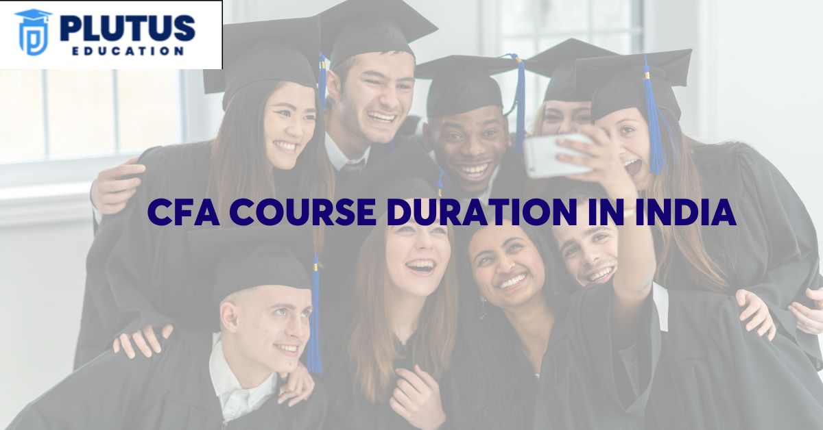Cfa Graduation CFA Course Duration in India After 12th, Graduation, C.A. Etc.