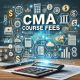 Understand the CMA Course Fees: Detailed Breakdown & Cost Analysis