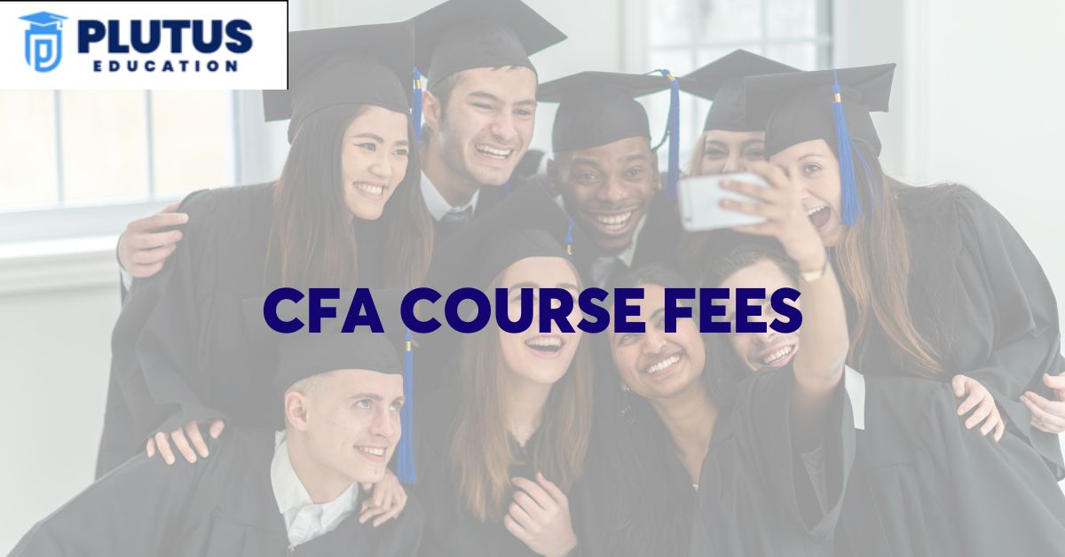 Find Out The CFA Course Fees 2024 Everything We Need to Know