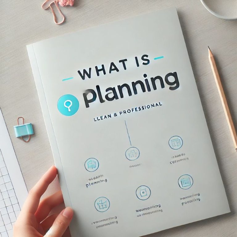 What Is Planning: Definition, Process & Importance Explained