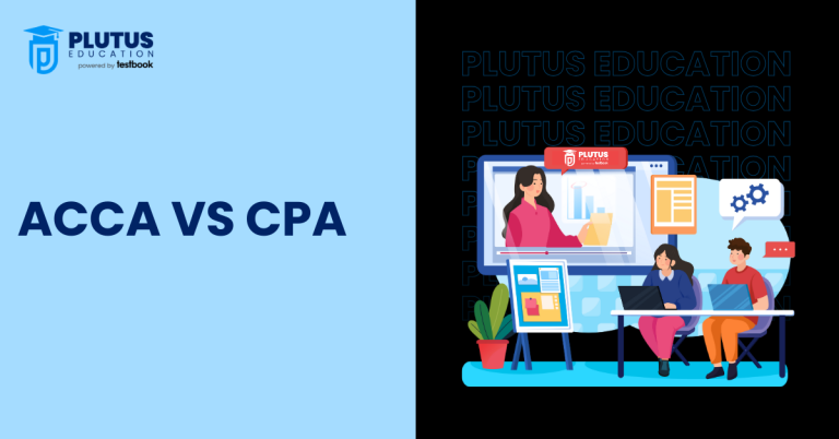 ACCA vs CPA: Key Differences, Course Details, Fees & Salary