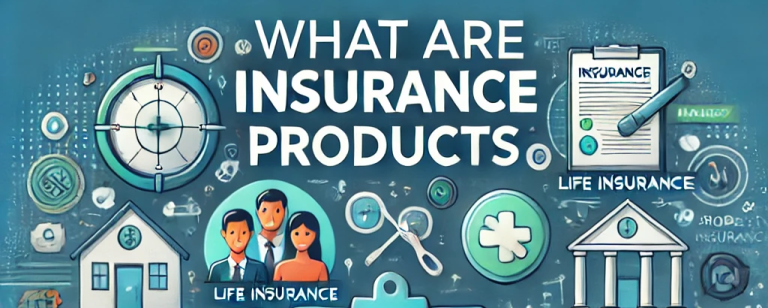 What Are Insurance Products