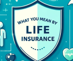 What do you mean by Life Insurance