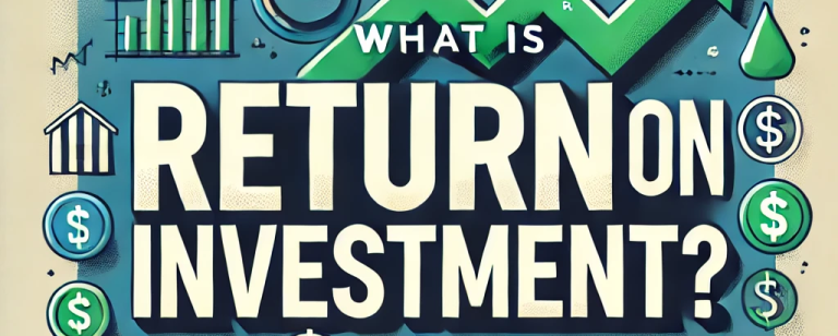 What is Return on Investment