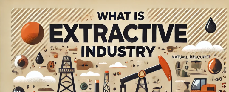 What is Extractive Industry