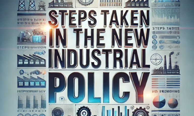 what are the steps taken in the new industrial policy