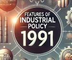 features of industrial policy 1991