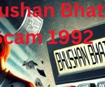 Bhushan Bhatt Scam 1992