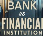 difference between bank and financial institution