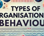 types of organisational behaviour