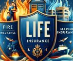 Difference Between Life and Fire Marine Insurance