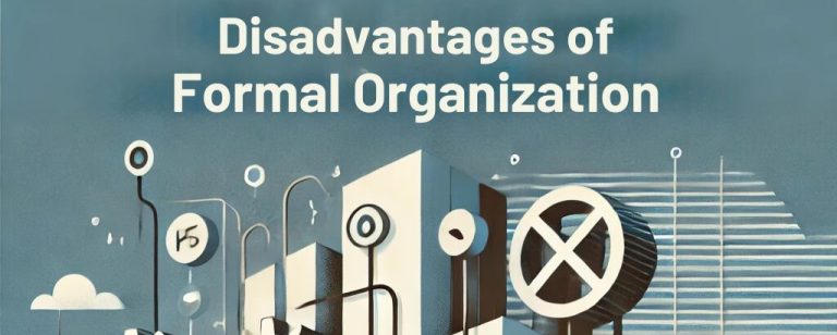 disadvantages of formal organization