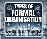 Types of Formal Organisation