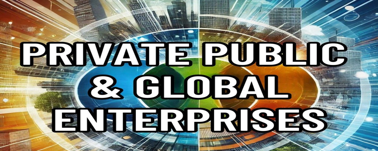 Private, Public and Global Enterprises: Types and Key Differences