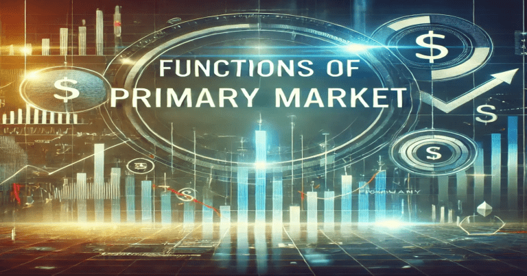 Functions of Primary Market