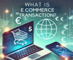 What is E Commerce Transaction