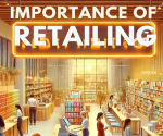 Importance of Retailing