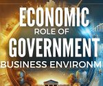 Economic role of government in business environment