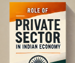 Role of Private Sector in Indian Economy