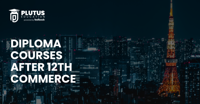 Top Diploma Courses After 12th Commerce – Investment Banking, Finance & More