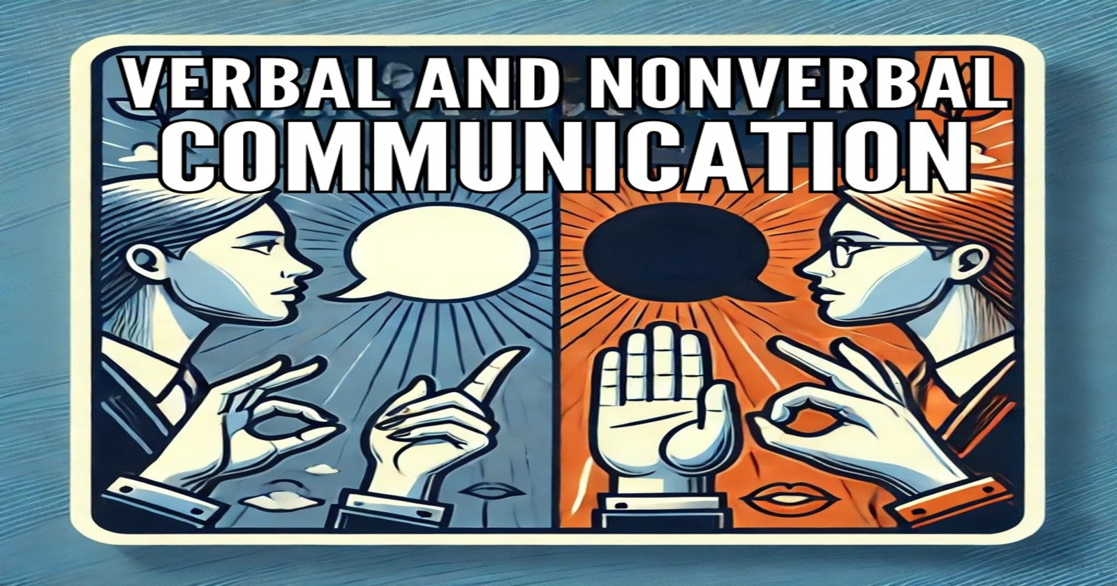 Verbal and Non Verbal Communication: Types and Major Differences