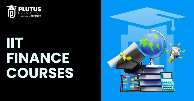 IIT Finance Courses Online – Free Programs, Eligibility and Details